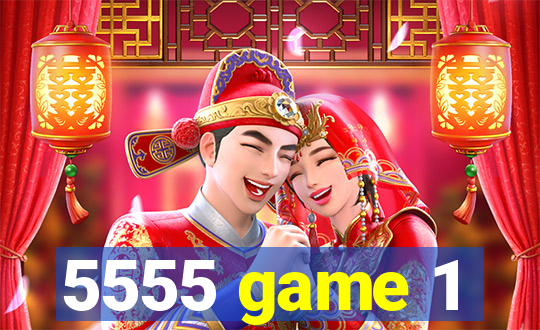 5555 game 1